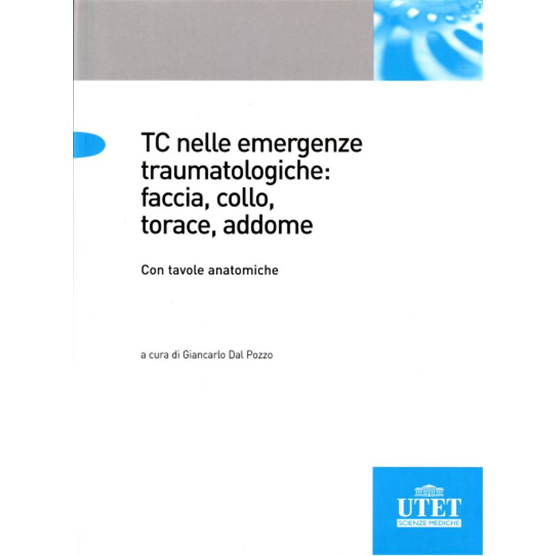 TC nelle emergenze traumatologiche: faccia, collo, torace, addome
